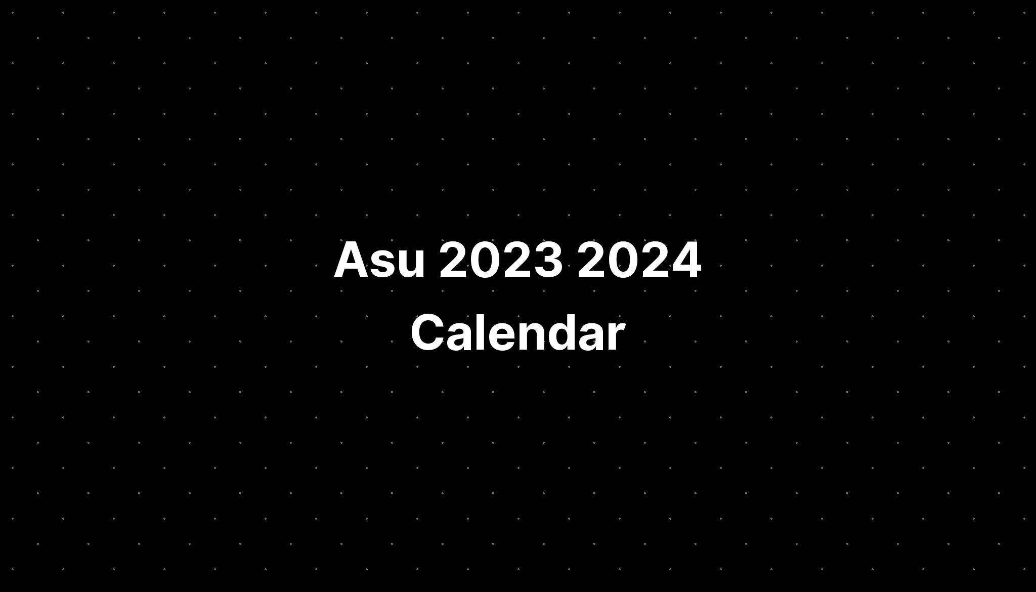 Asu 2023 2024 Calendar PELAJARAN